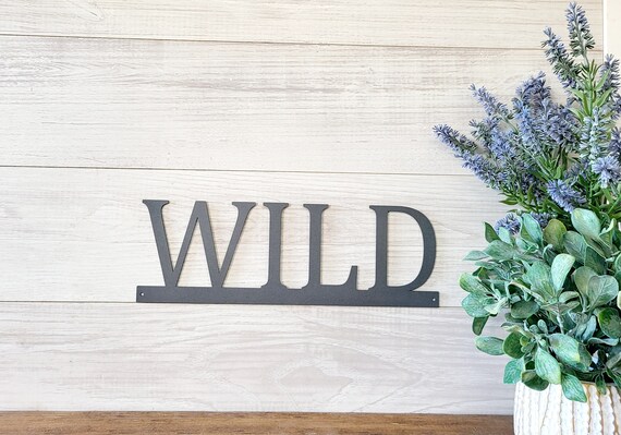 Wild Sign | Metal Wimd Sign |  Wild Child Bedroom Sign | Safari Kids Room Decor | Wild Animal Theme Decor | Wild Flower Sign | Wild Thing