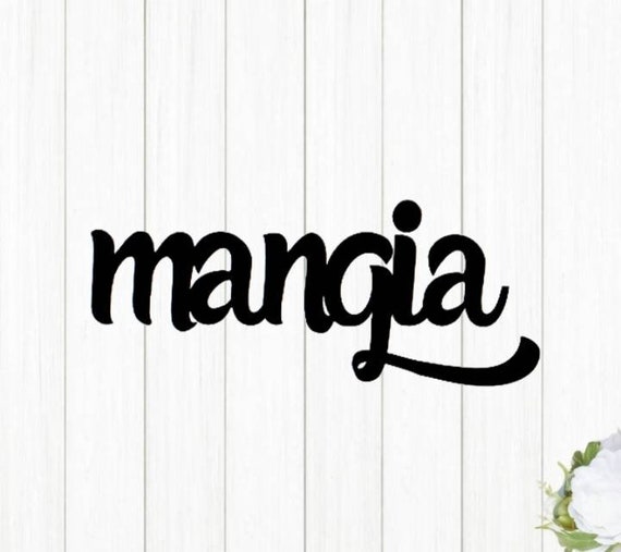 Mangia Sign | Mangia Metal Sign | Eat Sign | Mangia Tutti | Kitchen Sign| Dining Room Decor | Cursive Metal Word | Script Recycled Steel