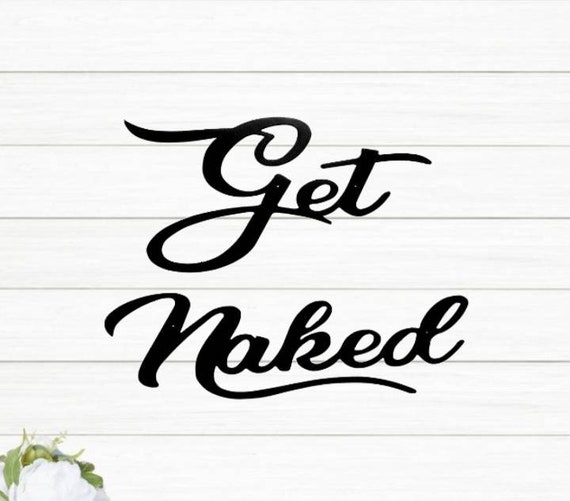 Get Naked Sign | Script Get Naked Sign | Bathroom Decor | Get Naked Bedroom Sign  Cursive Metal Word Sign | Cursive Get Naked Sign