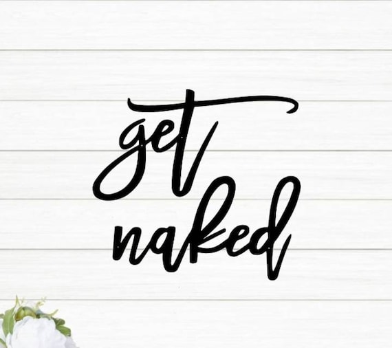 Get Naked Sign | Script Get Naked Sign | Bathroom Decor | Get Naked Bedroom Sign  Cursive Metal Word Sign | Cursive Get Naked Sign