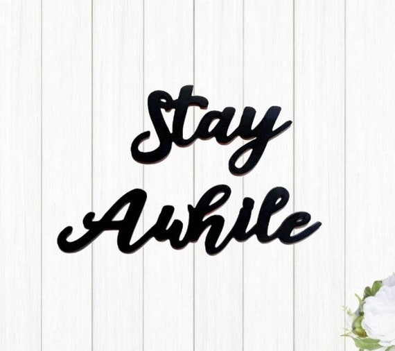 Stay awhile sign metal stay awhile sign rustic word art sign farmhouse decor stay awhile recycled steel cursive script stay awhile