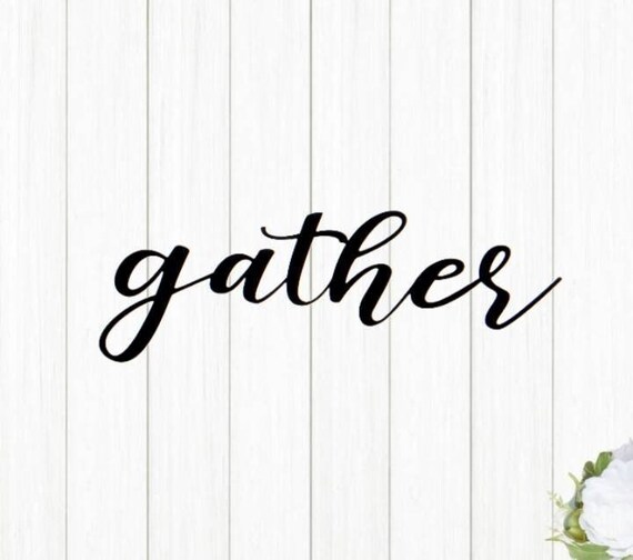 Gather sign | dining room decor | cursive word gather | script gather sign | gather friends family | metal gather sign  | eat pray love sign