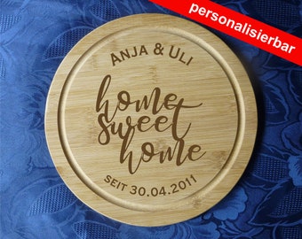 Cutting board motif "home sweet home" engraving bamboo, round x 25 cm - name + date