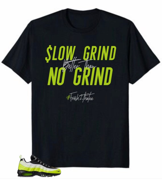 Slow Grind shirt : made to match air 