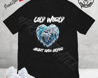 Camiseta Cold World a juego con las Jordan 1 Alaska, camiseta Heart Turned Ice, camiseta Icy Streetwear, camiseta gráfica unisex, camiseta a juego con las zapatillas