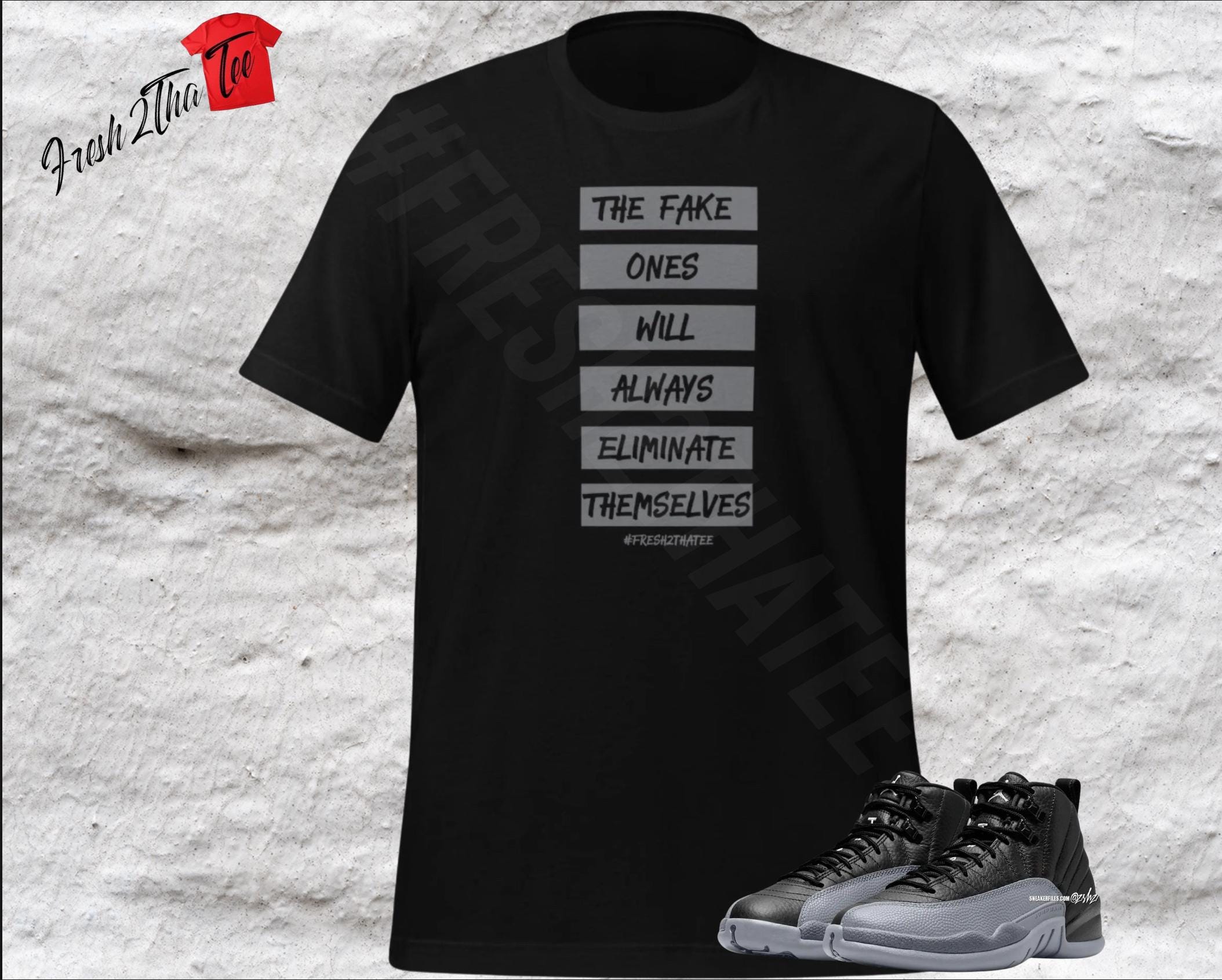 Jordan 12 Wolf Grey Matching Shirt - The Fake Ones Will Eliminate Themselves | Unisex Sneakerhead Tee CT8013-010