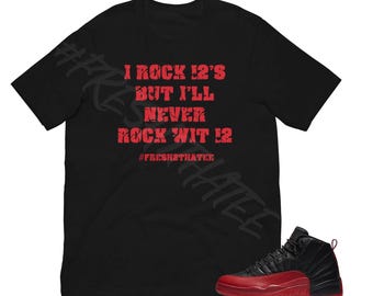 I Rock 12s, But I Don’t Rock with 12 – Made to Match Jordan 12 Flu Game | Sneakerhead Tee