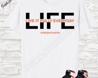 Live life to the fullest shirt made to match Jordan 1 electro orange
