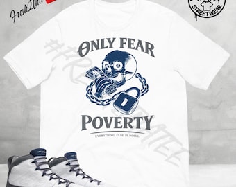 Camiseta "Solo temo a la pobreza" / Camiseta Jordan 9 Flint Grey a juego / Camiseta urbana con zapatillas grises / Camiseta Hustle Motivation / Unisex S-5XL