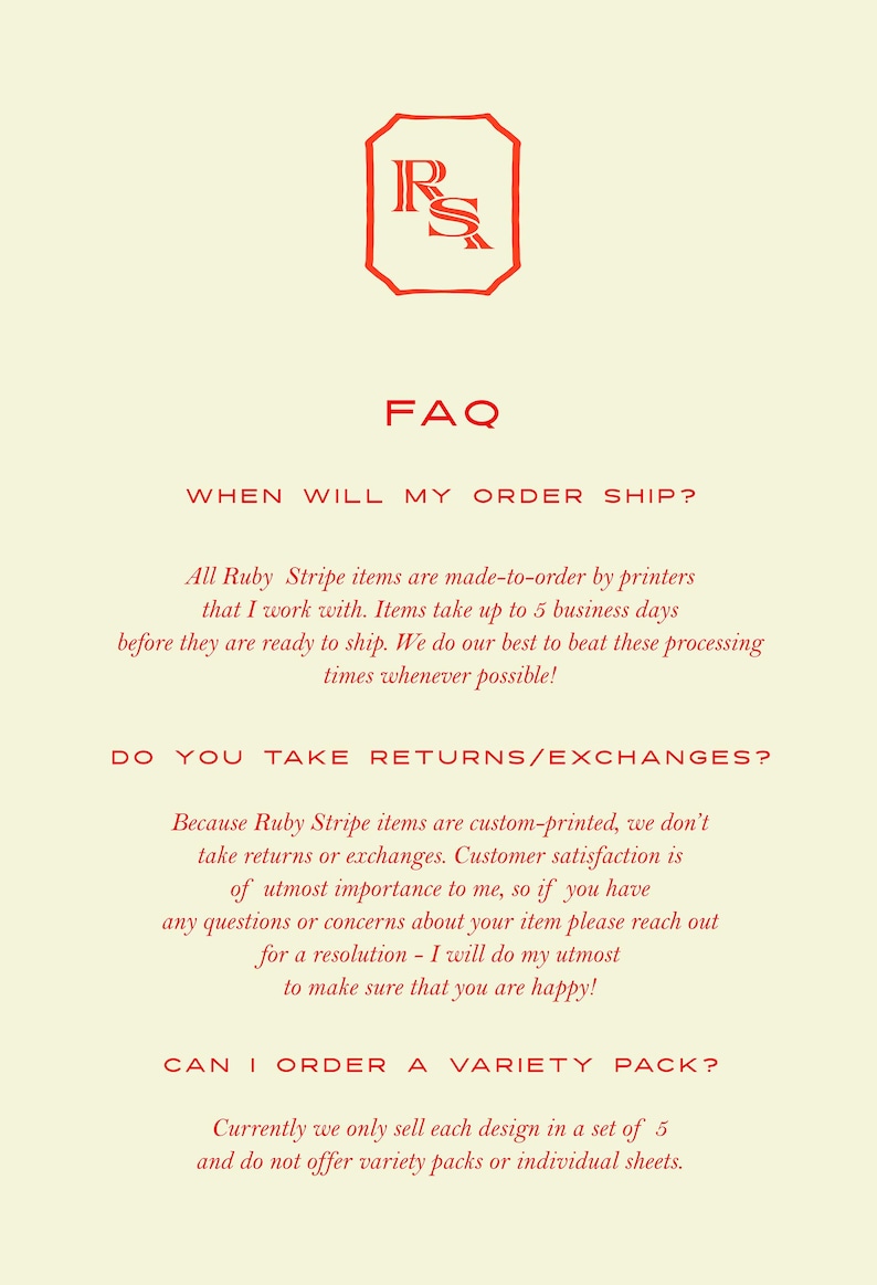 May include: A cream-colored informational graphic with a red logo featuring the letters RS inside a border. The text reads FAQ, WHEN WILL MY ORDER SHIP?, DO YOU TAKE RETURNS/EXCHANGES?, and CAN I ORDER A VARIETY PACK? with detailed policy explanations.