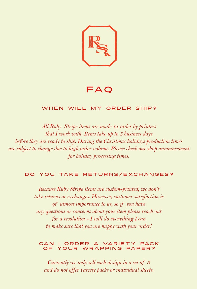 May include: A light cream-coloured informational graphic featuring a red logo with the letters RS at the top. The text includes FAQ, When will my order ship?, Do you take returns/exchanges?, and Can I order a variety pack of your wrapping paper? with detailed answers provided below each question.