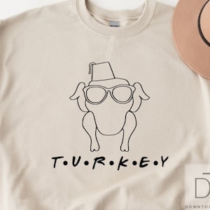 Friends Turkey Sweatshirt, Thanksgiving Sweatshirt, Funny Fall Sweatshirt, Turkey Sweatshirt, Friends Thanksgiving, Friendsgiving Shirt
