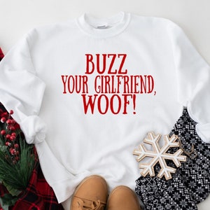 Buzz Your Girlfriend Woof Sweatshirt, Home Alone Sweatshirt, Christmas Party Sweater, Funny Christmas Sweater, 90s Christmas Sweatshirt