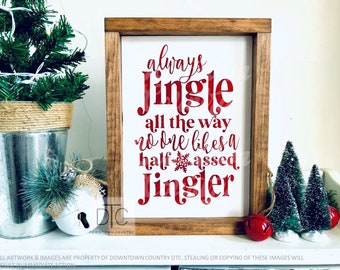 Funny Christmas Wood Sign, Jingle All The Way, Holiday Humor