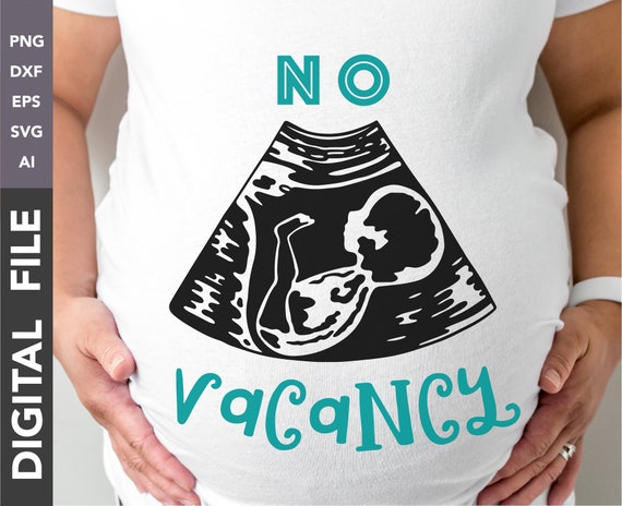 Download No Vacancy Pregnant Svg Cricut Cut File Silhouette Dxf Clip Etsy