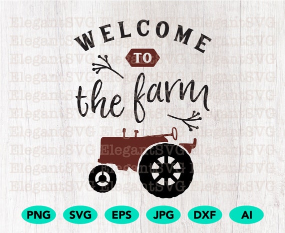 Download Cricut Cut File Silhouette Dxf Sublimation Download Clip Art Decor Rustic Country Home Fall Tractor Farmhouse Welcome To The Farm Svg Clip Art Art Collectibles Delage Com Br
