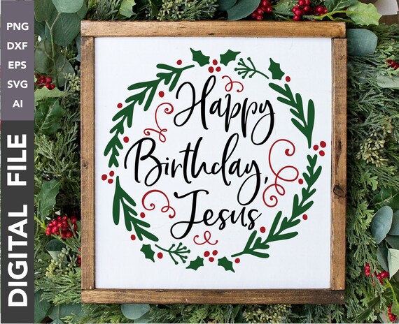 Download Free Happy Birthday Jesus Svg Cricut Cut File Silhouette Dxf Etsy SVG Cut Files