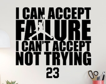 I Can Accept Failure I Can&#39;t Accept Not Trying Wall Decal Vinyl Sticker Basketball Poster Motivational Sign Gym Gifts Fitness Decor Art 5-24