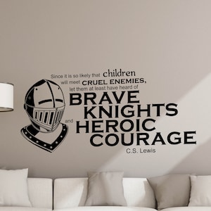CS Lewis Wall Decal Quote C. S. Lewis Poster Heroic Knight Sign Vinyl Sticker Classroom Decor Library Decor Playroom Kids Room Wall Art 53-8