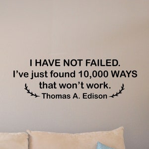 Thomas Edison Quote Wall Decal I Have Not Failed Decor Science Poster Inspirational Gifts School Sign Vinyl Sticker Office Wall Art 7g77