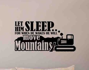 Let Him Sleep For When He Wakes He Will Move Mountains Wall Decal Poster Vinyl Sticker Nursery Quote Boy Wall Decor Tractor Wall Art 1018