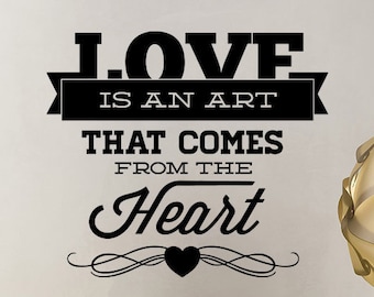 Love Is An Art That Comes From The Heart Wall Decal Sign Love Poster Family Quote Vinyl Sticker Family Gift Bedroom Decor Home Wall Art 888