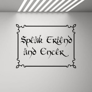 Speak Friend and Enter Wall Decal Vinyl Sticker Wall Decor Window Door Sign Gift Wall Art Wizard Poster One Color No Background Decal 3289