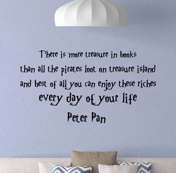 Peter Pan Quote Wall Decal There Is More Treasure In Books Etsy