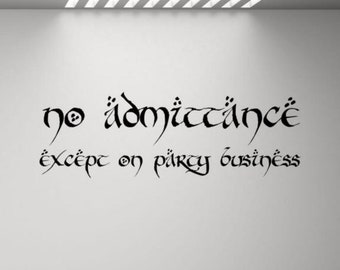 No Admittance Except on Party Business Wall Decal Vinyl Sticker Wall Decor Window Door Sign Gift Wall Art One Color No Background Decal 3304