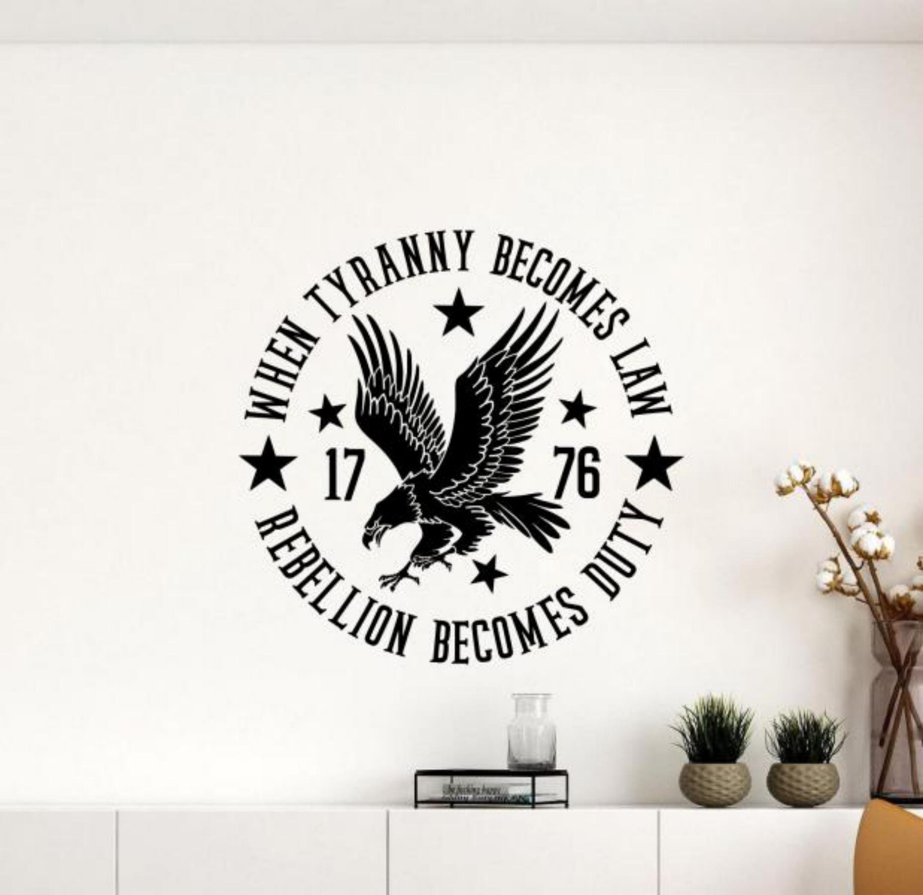 Sticker 3288 When Tyranny Becomes Law Rebellion Becomes Duty Wall Decal Vinyl ...