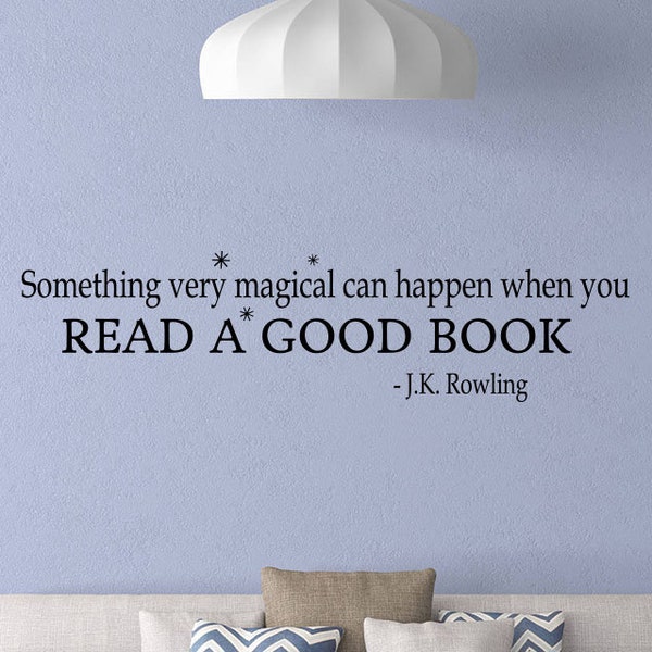 Something Very Magical Can Happen When You Read A Good Book Wall Decal J K Rowling Quote Vinyl Sticker Library Decor Classroom Wall Art 900