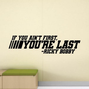 Si vous n'êtes pas le premier, vous êtes le dernier sticker mural vinyle autocollant Ricky citation décor course signe cadeau art mural affiche une couleur sans fond 3265