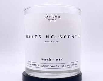 Makes No Scents  |  Unscented Soy Wax Candle  |  Soy Candle  |  Wash and Wik  |  Scent No. 000