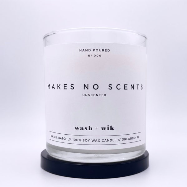 Makes No Scents  |  Unscented Soy Wax Candle  |  Soy Candle  |  Wash and Wik  |  Scent No. 000
