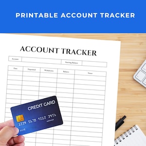 May include: A white printable account tracker sheet with black text and grid lines. The document features columns for date, deposited, withdrawn, balance, and notes. A blue credit card with a gold chip is positioned over the tracker sheet.