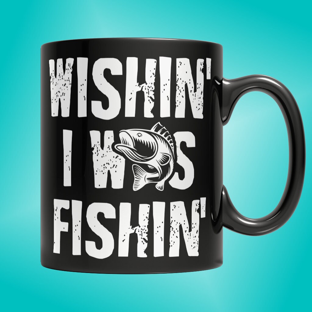 Fishing Mug Fishing Gift Funny Fishing Mug Fisherman Mug Etsy