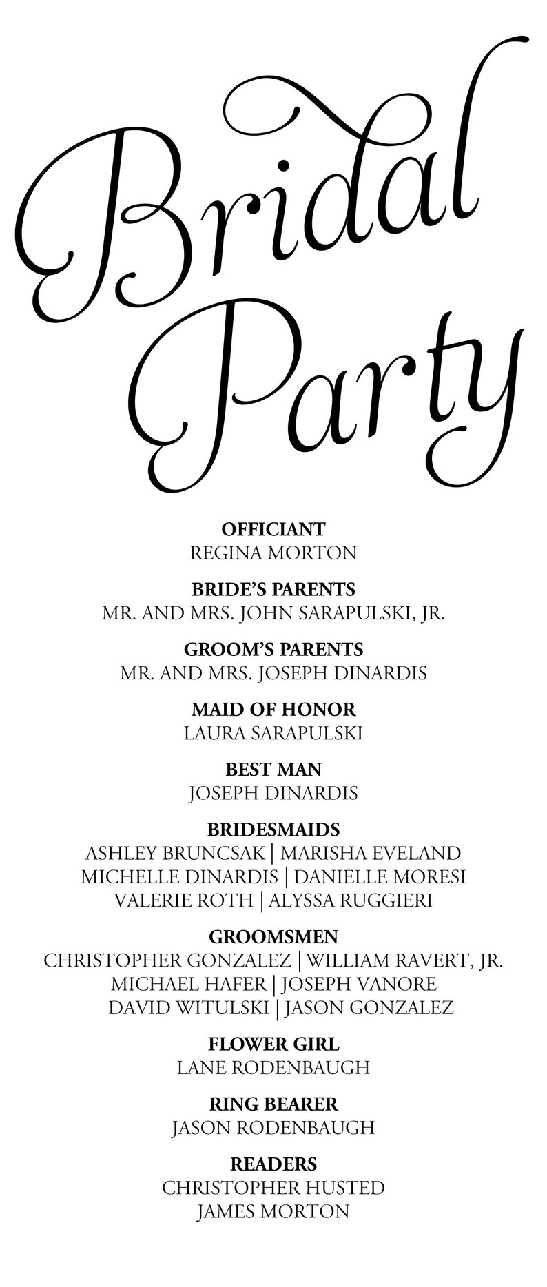 May include: A black and white wedding party list. The words "Bridal Party" are in a decorative script. The list includes the officiant, parents, maid of honour, best man, bridesmaids, groomsmen, flower girl, ring bearer, and readers.