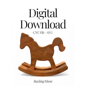 May include: A wooden rocking horse, CNC file SVG, is shown against a white backdrop. The text "Digital Download" is at the top, with "CNC File - SVG" below it. The words "Rocking Horse" are at the bottom.