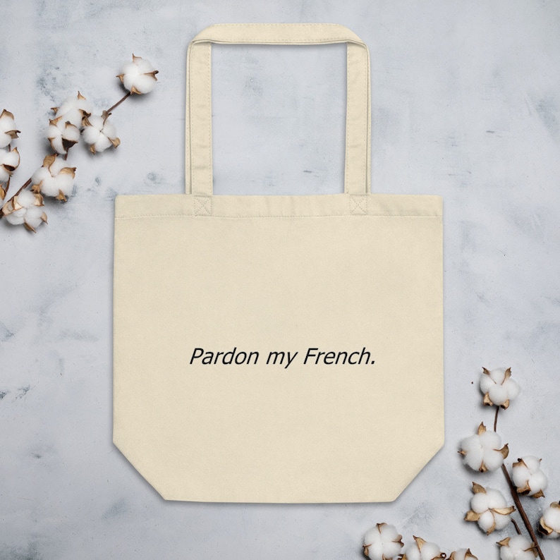 Sarcastic tote bag Sarcasm Pardon my French Cotton Tote Bag Funny gift Pardon my french tote bag Funny tote bag