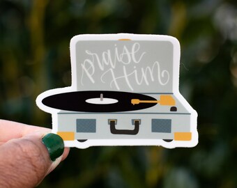 Praise Him Record Player / Christian Sticker / Religious Sticker / Inspirational Sticker / Waterproof Sticker / Laptop Diecut/ Waterbottle