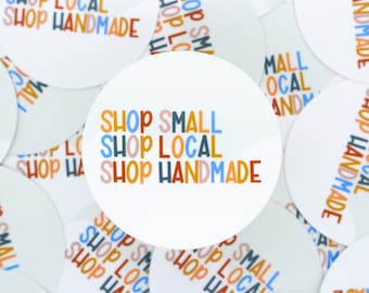 Shop Small Sticker / Shop Local Sticker / Shop Handmade Sticker / Inspirational Sticker / Waterproof Sticker / Laptop Diecut/ Waterbottle