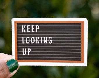 Keep Looking Up / Christian Sticker / Religious Sticker / Inspirational Sticker / Waterproof Sticker / Laptop Diecut/ Waterbottle