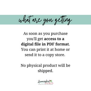 May include: Text graphic with the words "what are you getting" in a light blue banner. The text below reads "As soon as you purchase you'll get access to a digital file in PDF format. You can print it at home or send it to a copy store. No physical product will be shipped."