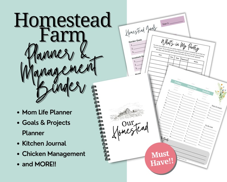 May include: A white binder with a black and white illustration of a farmhouse on the cover. The binder is titled "Our Homestead". The text "Homestead Farm Planner & Management Binder" is written in black cursive on a light blue background. The text "Mom Life Planner, Goals & Projects Planner, Kitchen Journal, Chicken Management, and MORE!!" is listed in black text on the left side of the image. The text "Must Have!!" is written in white text on a pink circle. The binder is open to a page with a weekly planner, titled "Friday, Saturday, Sunday".