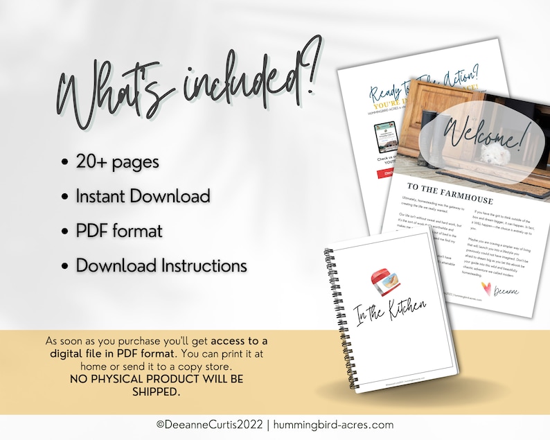 May include: A digital download of a farmhouse lifestyle guide with over 20 pages in PDF format. The guide includes information on "To the Farmhouse" and "In the Kitchen".