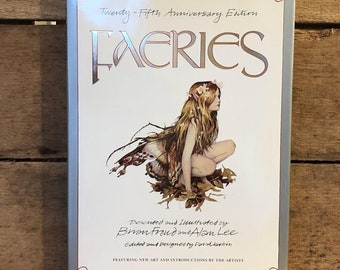 Faeries by Brian Froud and Alan Lee: with Dust Jacket 2002 Twenty-Fifth Anniversary Edition
