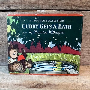 Cubby Gets a Bath by Thornton W. Burgess:  with Dust Jacket 1927