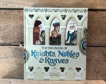 The Big Book of Knights, Nobles, and Knaves, Illustrated by Adria Fruitos: 2008