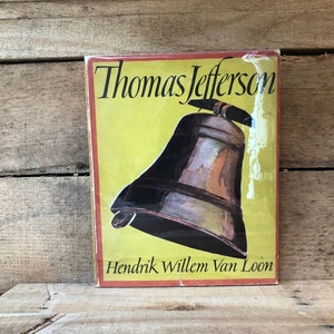 Thomas Jefferson by Hendrik Willem Van Loon: with Dust Jacket 1943 First Edition