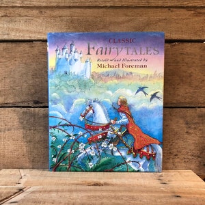Classic Fairy Tales, Illustrated by Michael Foreman: with Dust Jacket 2005